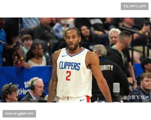 莱昂纳德合同成快船重建难题，阴阳合同调查加剧交易困境